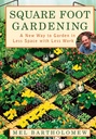 Square Foot Gardening: Ein neuer Weg zum Garten in weniger Platz mit weniger Arbeit