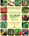 Gartenarbeit ohne Arbeit: Für das Altern, das Geschäftige und das Indolent (Ruth Stout Classics)