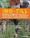 Die No-Till Organic Vegetable Farm: Wie man einen profitablen Marktgarten startet und betreibt, der Gesundheit in Boden, Kulturen und Gemeinschaften aufbaut