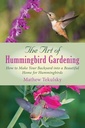 Kunst des Hummingbird Gardening: Wie Sie Ihren Hinterhof zu einem schönen Zuhause für Kolibris machen