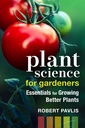 Pflanzenwissenschaft für Gärtner: Grundlagen für den Anbau besserer Pflanzen (Garden Science Series, 2)